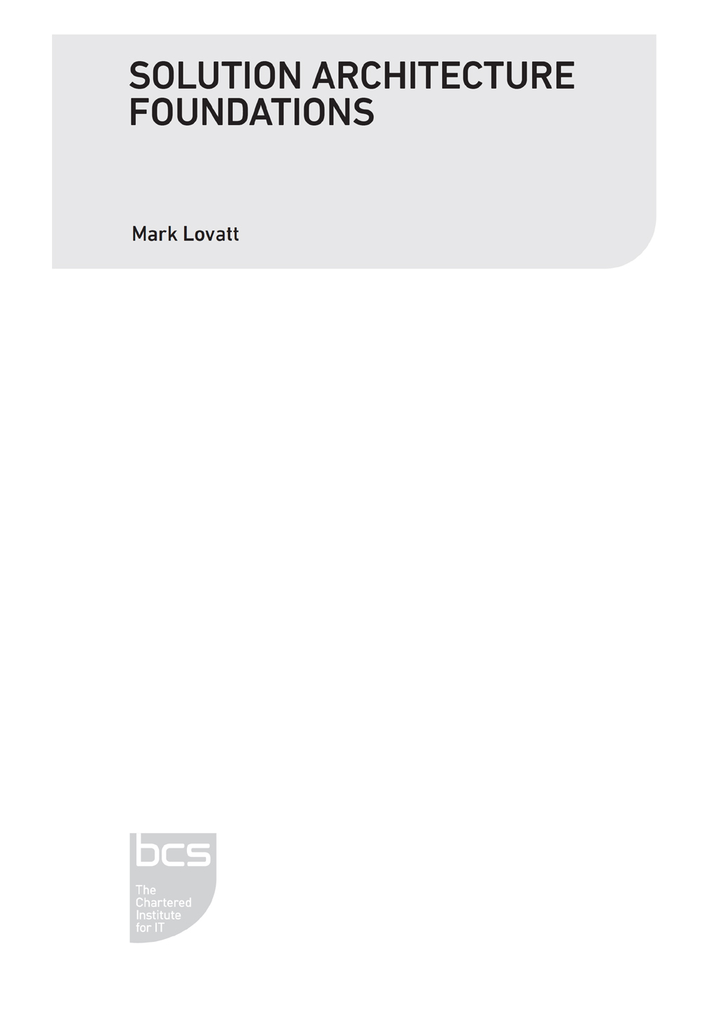 Title: Book titled Solution architecture foundations by Mark Lovatt and others with B C S logo at the bottom left corner.