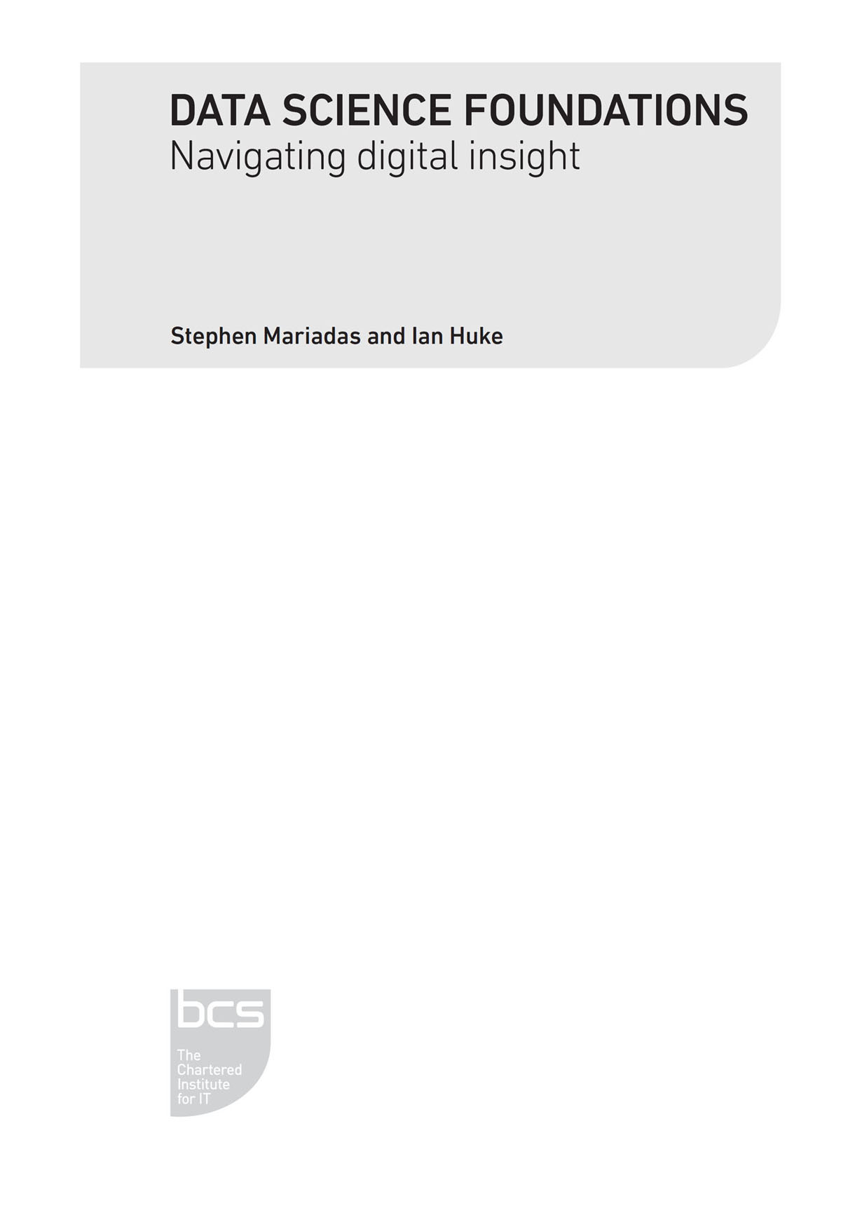 Title: The details of a book titled Data Science Foundations Navigating digital insight, by Stephen Mariadas and Ian Huke, with B C S logo at the bottom left corner.