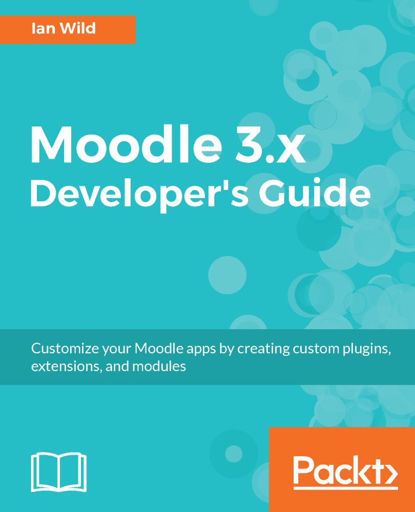 Moodle 3.x Developers Guide - Moodle 3.x Developer's Guide [Book]