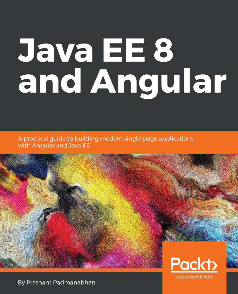 Java EE 8 and Angular - Java EE 8 and Angular [Book]