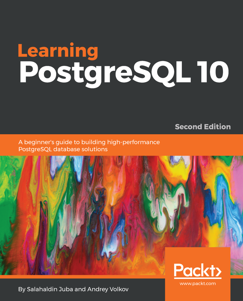 Learning PostgreSQL 10, Second Edtion - Learning PostgreSQL 10 - Second ...