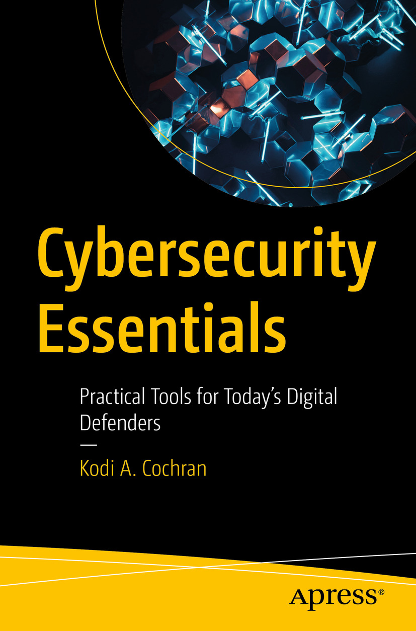 Cover - Cybersecurity Essentials: Practical Tools for Today's Digital ...