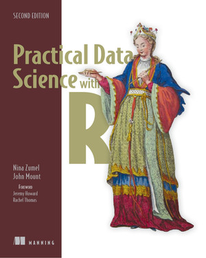 Chapter 10. Exploring advanced methods - Practical Data Science with R ...