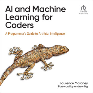 AI and Machine Learning for Coders [Audiobook]