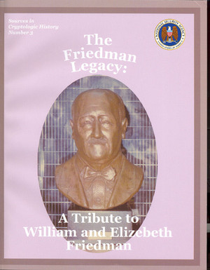 The Friedman Legacy: A Tribute to William and Elizebeth Friedman