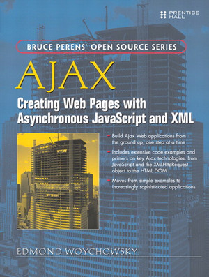 Ajax: Creating Web Pages with Asynchronous JavaScript and XML [Book]