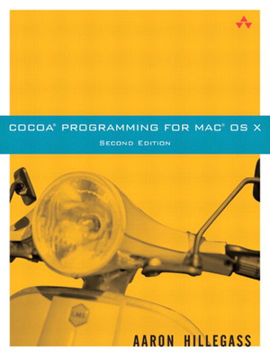 COCOA PROGRAMMING FOR MAC OS X SECOND EDITION [Book]