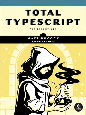 1. Kickstart Your Typescript Setup - Total Typescript [Book]