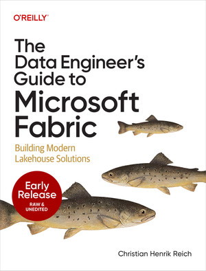 The Data Engineer's Guide to Microsoft Fabric [Book]