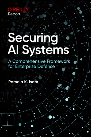 4. Implementing AI Security in Practice - Securing AI Systems [Book]