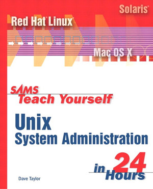 Sams Teach Yourself Unix System Administration in 24 Hours [Book]