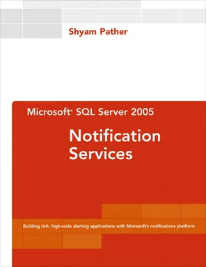 Microsoft SQL Server 2005 Notification Services [Book]