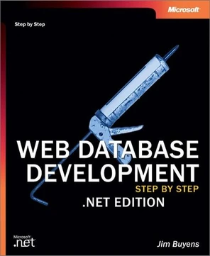 Web Database Development Step by Step .NET Edition, Second Edition [Book]