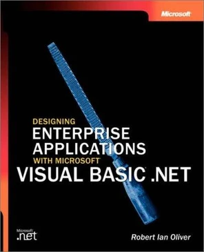 Designing Enterprise Applications with Microsoft® Visual Basic® .NET [Book]