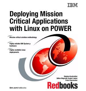 Deploying Mission Critical Applications With Linux on POWER [Book]