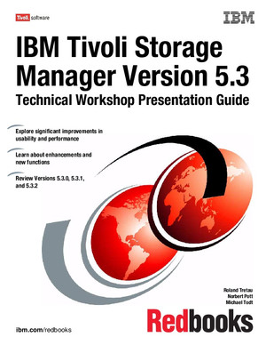 IBM Tivoli Storage Manager Version 5.3 Technical Workshop Presentation Guide