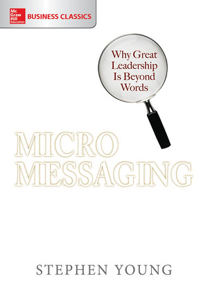 Acknowledgments - Micromessaging: Why Great Leadership is Beyond Words ...