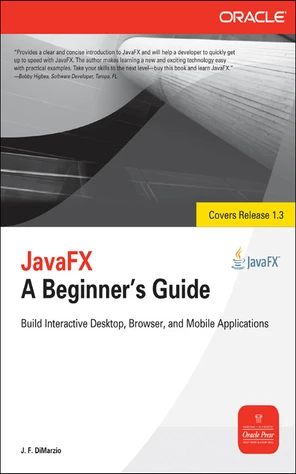 JavaFX™: A Beginner’s Guide - JavaFX A Beginners Guide [Book]