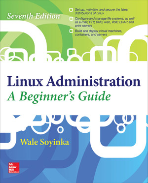 Linux Administration: A Beginner’s Guide, Seventh Edition, 7th Edition ...