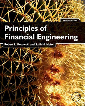 Principles of Financial Engineering, 3rd Edition [Book]
