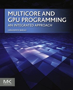 コンピュータ・IT Multicore and GPU Programming Multicore and GPU Programming [Book]