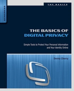 The Basics of Digital Privacy [Book]