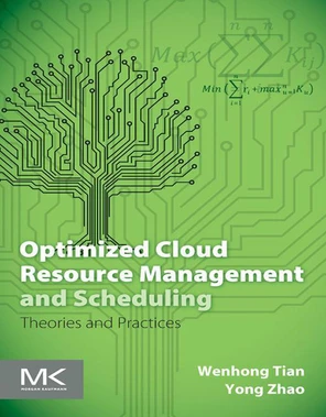 Optimized Cloud Resource Management and Scheduling [Book]