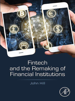 Fintech and the Remaking of Financial Institutions - Fintech and the ...
