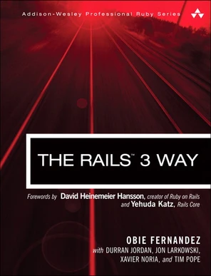 The Rails™ 3 Way, Second Edition [Book]