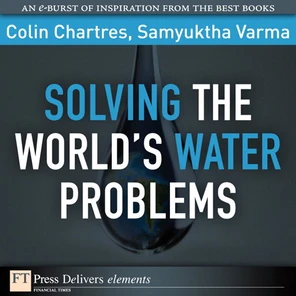 Solving the World’s Water Problems [Book]