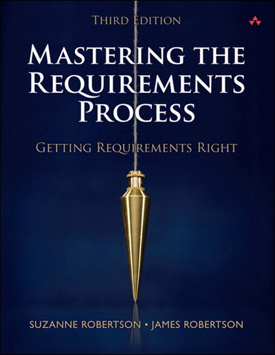 Mastering the Requirements Process: Getting Requirements Right, 3rd Edition