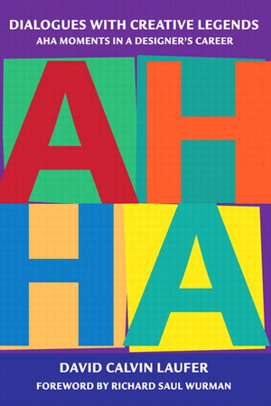 Dialogues with Creative Legends and Aha Moments in a Designer’s Career, First Edition