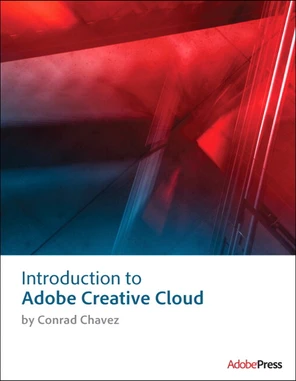 Adobe® Creative Cloud™ - Introduction to Adobe Creative Cloud [Book]