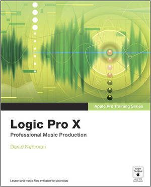 Lesson 1. Make Music with Logic Now! - Apple Pro Training Series: Logic ...