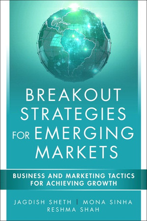 Breakout Strategies for Emerging Markets: Business and Marketing Tactics for Achieving Growth