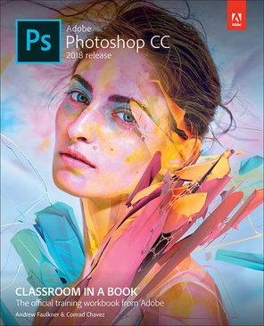 Adobe Photoshop CC Classroom in a Book (2018 release) [Book]