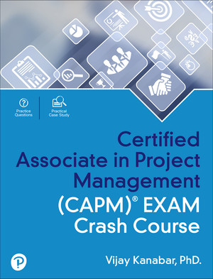 CAPM Certified Associate Project Management Exam Q&A + Study Guide – 2025 Edition