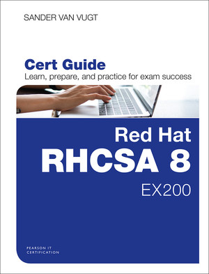Red Hat RHCSA 8 Cert Guide: EX200