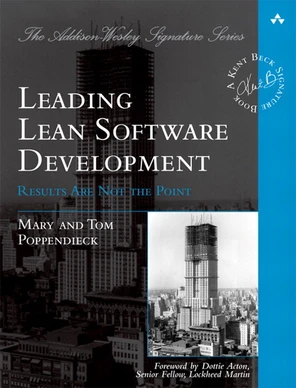 Leading Lean Software Development: Results Are Not the Point [Book]