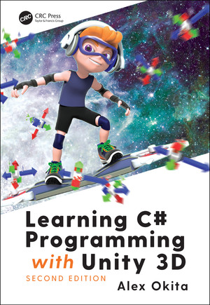 Learning C# Programming with Unity 3D, second edition, 2nd Edition [Book]