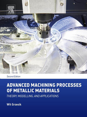 Advanced Machining Processes of Metallic Materials, 2nd Edition [Book]
