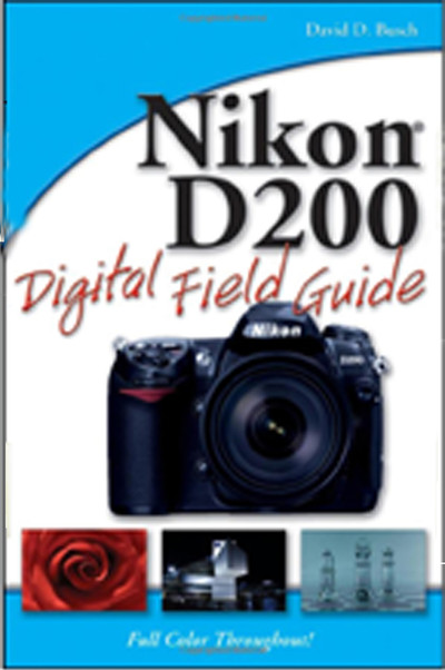 Nikon® D200 Digital Field Guide