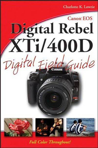 Canon® EOS Digital Rebel XTi/400D Digital Field Guide