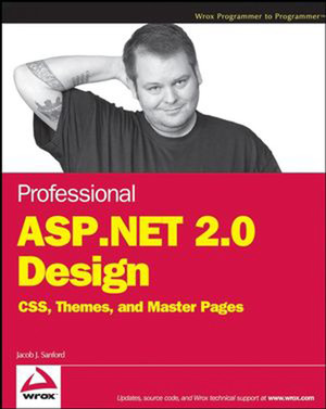 Professional ASP.NET 2.0 Design: CSS, Themes, and Master Pages