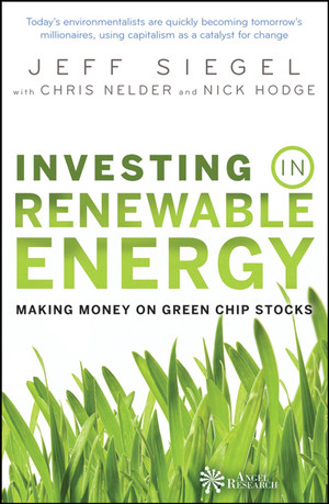 Investing in Renewable Energy: Making Money on Green Chip Stocks