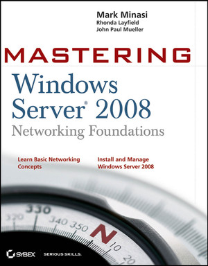 1. Why Network? - Mastering Windows Server® 2008 Networking Foundations ...