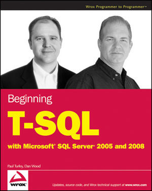 Beginning T-SQL with Microsoft® SQL Server® 2005 and 2008 [Book]