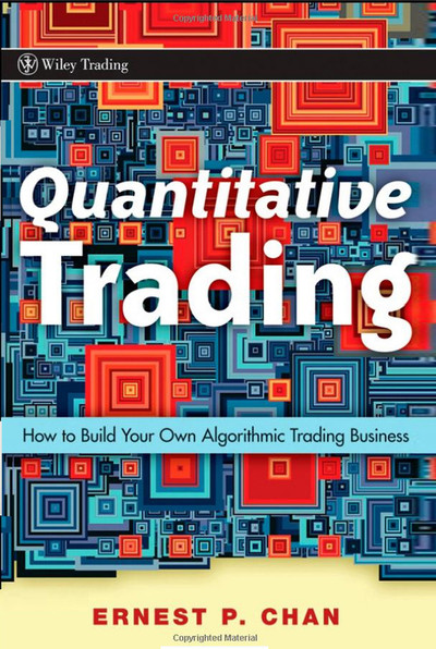 Quantitative Trading : How to Build Your Own Algorithmic Trading Business