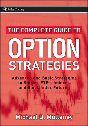 The Complete Guide to Option Strategies: Advanced and Basic Strategies on Stocks, ETFs, Indexes, and Stock Indexes