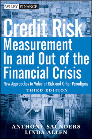 Credit Risk Measurement In and Out of the Financial Crisis: New Approaches to Value at Risk and Other Paradigms, Third Edition